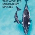 United Nations Convention on Migratory Species, Bonn Germany The first-ever State of the World’s Migratory Species report was launched today by the Convention on the Conservation of Migratory Species of Wild Animals […]